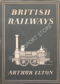Book cover of British Railways  by ELTON, Arthur 